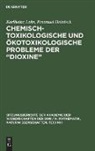 Emanuel Heinisch, Karlheinz Lohs - Chemisch-toxikologische und ökotoxikologische Probleme der "Dioxine"