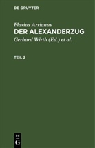 Flavius Arrianus, Oskar von Hinüber, Gerhard Wirth - Flavius Arrianus: Der Alexanderzug - Teil 2: Flavius Arrianus: Der Alexanderzug. Teil 2