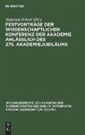 Heinrich Scheel - Festvorträge der wissenschaftlichen Konferenz der Akademie anläßlich des 275. Akademiejubiläums