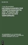 Ulrich Messerschmidt - Untersuchungen zur Versetzungskinetik und -dynamik bei der plastischen Verformung