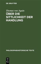 Thomas von Aquin, Thomas von Aquin - Über die Sittlichkeit der Handlung