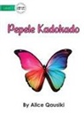 Alice Qausiki - A Colourful Butterfly - Pepele Kadokado