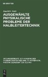Joachim Auth - Ausgewählte physikalische Probleme der Halbleitertechnik