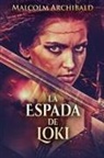 Malcolm Archibald - La Espada De Loki