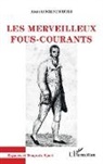 Alain Lunzenfichter - Les merveilleux fous-courants