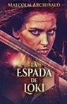 Malcolm Archibald - La Espada De Loki
