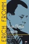 Erich Fromm - Insan Olmak Üzerine