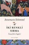 Annemarie Schimmel - Iki Renkli Sirma