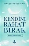 Hacer Derelican - Kendini Rahat Birak
