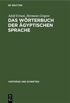 Adolf Erman, Hermann Grapow - Das Wörterbuch der ägyptischen Sprache