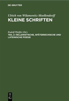 Ulrich von Wilamowitz-Moellendorff, Rudolf Pfeiffer - Ulrich von Wilamowitz-Moellendorff: Kleine Schriften - Teil 2: Hellenistische, spätgriechische und lateinische Poesie