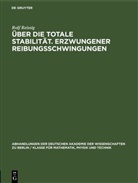 Rolf Reissig - Über die Totale Stabilität. Erzwungener Reibungsschwingungen
