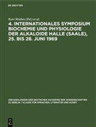 Kurt Mothes, Klaus Schreiber, Horst Robert Schütte - 4. Internationales Symposium Biochemie und Physiologie der Alkaloide Halle (Saale), 25. bis 28. Juni 1969