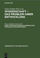 Günter Kröber, Hans-Peter Krüger - Wissenschaft - Das Problem ihrer Entwicklung - Band 1: Kritische Studien zu bürgerlichen Wissenschaftskonzeptionen