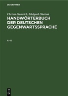 Christa Blumrich, Edelgard Dückert, Günter Kempcke - Christa Blumrich; Edelgard Dückert: Handwörterbuch der deutschen Gegenwartssprache: A - K