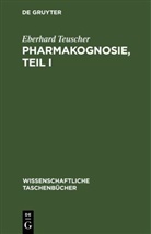 Eberhard Teuscher - Pharmakognosie, Teil I