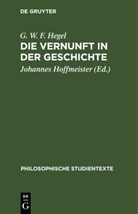 G. W. F. Hegel, Georg Wilhelm Friedrich Hegel, Johannes Hoffmeister - Die Vernunft in der Geschichte