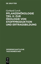 Gerhard Lerch - Pflanzenökologie Teil II: Zur Ökologie von Stoffproduktion und Ertragsbildung