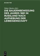 Walter Markov - Die Bauernbewegung des Jahres 1861 in Russland nach Aufhebung der Leibeigenschaft