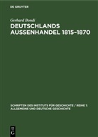 Gerhard Bondi - Deutschlands Aussenhandel 1815-1870