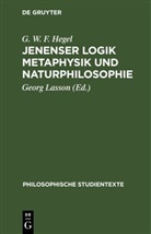 G. W. F. Hegel, Georg Wilhelm Friedrich Hegel, Georg Lasson - Jenenser Logik Metaphysik und Naturphilosophie