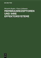 Claus Liebmann, Heinrich Repke - Membranrezeptoren und ihre Effektorsysteme
