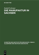 Rudolf Forberger - Die Manufaktur in Sachsen