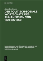 Klaus Bochmann - Der Politisch-Soziale Wortschatz des Rumänischen von 1821 bis 1850