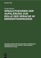 Gerda Haßler - Sprachtheorien der Aufklärung zur Rolle der Sprache im Erkenntnisprozess