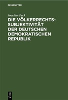 Joachim Peck - Die Völkerrechtssubjektivität der Deutschen Demokratischen Republik