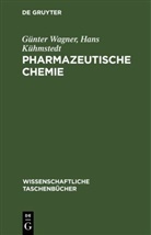 Hans Kühmstedt, Günter Wagner - Pharmazeutische Chemie