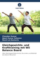 Nand Jhamaria, Nand Lal Jhamaria, Chandan Kumar, Ajeet Kumar Saharan - Gleichgewichts- und Krafttraining mit Wii Balance Board