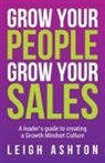 Leigh Ashton - Grow Your People, Grow Your Sales