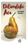 Monique Truong - Dilimdeki Aci