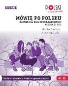 MONIKA GAWORYS, Monika Gworys, Anna Madrecka - Mówie po polsku. Cwiczenia dla obcokrajowców. Poziom B1 i B2