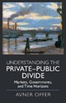 Avner Offer, Avner (University of Oxford) Offer, Offer Avner - Understanding the Privatepublic Divide