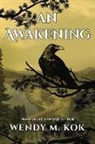 Wendy M. Kok - An Awakening: Volume 2