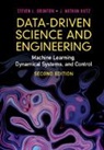 Steven L. Brunton, Steven L. (University of Washington) Brunton, Steven L. (University of Washington) Kutz Brunton, Brunton Steven L., J. Nathan Kutz, J. Nathan (University of Washington) Kutz... - Data-Driven Science and Engineering