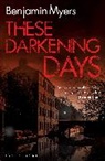 Benjamin Myers, Myers Benjamin - These Darkening Days