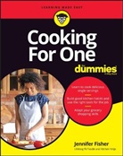 Dummies, FISHER, J Fisher, Jennifer Fisher, The Experts at Dummies - Cooking for One for Dummies
