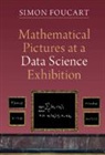 Simon Foucart, Simon (Texas a &amp; M University) Foucart, Foucart Simon - Mathematical Pictures At a Data Science Exhibition