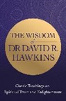 David R. Hawkins, Hawkins David R. - The Wisdom of Dr. David R. Hawkins