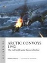 Mark Lardas, Adam Tooby - Arctic Convoys 1942