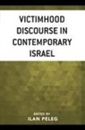Ilan Peleg, Ilan Peleg - Victimhood Discourse in Contemporary Israel