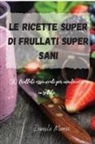 Daniela Marras - Le ricette Super di Frullati super sani