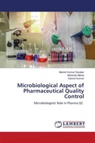 Manish Kumar Diwakar, Kamini Kumari, Abhishek Mehta - Microbiological Aspect of Pharmaceutical Quality Control