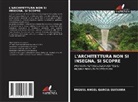 Miguel Ángel García Guevara - L'ARCHITETTURA NON SI INSEGNA, SI SCOPRE