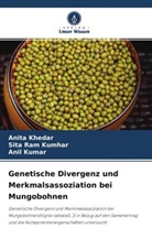 Anita Khedar, Anil Kumar, Sita Ram Kumhar - Genetische Divergenz und Merkmalsassoziation bei Mungobohnen