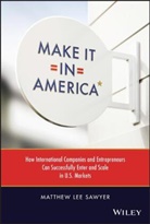 Nyu), Sawyer, Matthew Sawyer, Matthew Lee Sawyer, Matthew Lee (Columbia University Sawyer, ML Sawyer - Make It in America