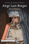 Robin (University of Oxford) Fiddian, Robin Fiddian, Robin (University of Oxford) Fiddian - Jorge Luis Borges in Context